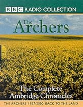 BBC Radio Collection: The Archers: The Complete Ambridge Chronicles
