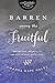 Barren Among the Fruitful: Navigating Infertility With Hope, Wisdom, and Patience (Inscribed Collection)