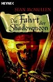 Die Fahrt der Shadowmoon. Die Mondwelten-Saga 01.: Roman