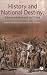 History and National Destiny: Ethnosymbolism and Its Critics