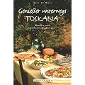 Genie�er unterwegs: Toskana. Rezepte und kulinarische Notizen