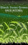 Black Swan Green: A Novel
