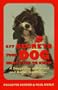 277 Secrets Your Dog Wants You to Know: A Doggie Bag of Unusual and Useful Information