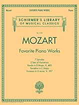 Mozart - Favorite Piano Works: Schirmer's Library of Musical Classics Vol. 2101 Mozart - Favorite Piano Works: Schirmer's Library of Musical Classics Vol. 2101