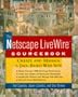 The Netscape LiveWire Sourcebook: Create and Manage a Java-Based Web Site