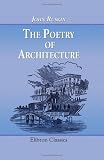 The Poetry of Architecture: Poems. Giotto and His Works in Padua