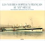  : Les navires-hopitaux francais au XXe siecle = French hospital ships during the XXth century