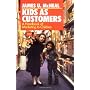 Kids as Customers: Handbook of Marketing to Children