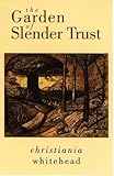 The Garden Of Slender Trust