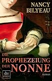 Nancy Bilyeau: Die Prophezeiung der Nonne