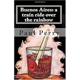 Buenos Aires: a train ride over the rainbow