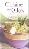 Cuisine au wok : 96 recettes