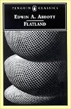 Flatland: A Romance in Many Dimensions: A Romance of Many Dimensions by A. Square (Penguin Classics)