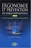 Ergonomie et prévention des risques professionnels : Tome 1, L environnement physique du travail et ses contraintes
