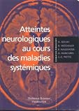 Atteintes neurologiques au cours des maladies syst�miques