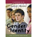 GenderIdentity:TheUltimateTeenGuide(ItHappenedtoMe)