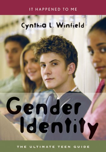 Gender Identity: The Ultimate Teen Guide (It Happened to Me)