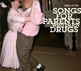 Songs for Parents Who Enjoy Drugs