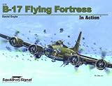 B-17 Flying Fortress in Action - Aircraft No. 219