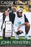 Caddy for Life : The Bruce Edwards Story