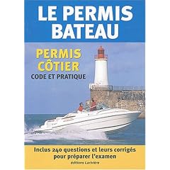Le permis bateau : Permis c�tier, Code et pratique