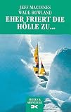 Eher friert die H&ouml;lle zu .. - Abenteuer Nordwestpassage - Jeff MacInnis, Wade Rowland