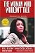 The Woman Who Wouldn't Talk: Why I Refused to Testify Against the Clintons and What I Learned in Jail Image of The Woman Who Wouldn't Talk: Why I Refused to Testify Against the Clintons and What I Learned in Jail
