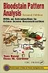 Bloodstain Pattern Analysis: With an Introduction to Crime Scene Reconstruction, Second Edition (Practical Aspects of Criminal and Forensic Investigations)