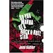 So You Wanna Be a Rock & Roll Star: How I Machine-Gunned a Roomful Of Record Executives and Other True Tales from a Drummer's Life