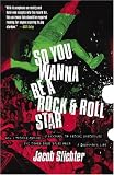 Product details for So You Wanna Be a Rock & Roll Star: How I Machine-Gunned a Roomful Of Record Executives and Other True Tales from a Drummer's Life