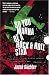 So You Wanna Be a Rock & Roll Star: How I Machine-Gunned a Roomful of Record Executives and Other True Tales from a Drummer's Life