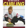 Curling (For the Love of Sports) by Annalise Bekkering