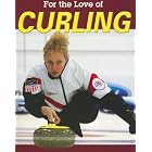 Curling (For the Love of Sports) by  Annalise Bekkering