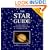 The Star Guide: Learn How To Read The Night Sky Star By Star