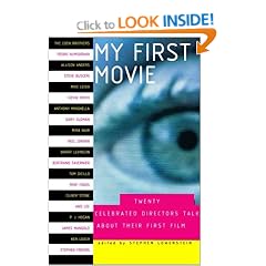 My First Movie: Twenty Celebrated Directors Talk about Their First Film