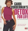 Carol Vorderman's Detox for Life: The 28 Day Detox Diet and Beyond