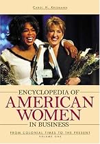 Encyclopedia of American Women in Business: From Colonial Times to the Present