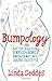 Bumpology: The Myth-Busting Pregnancy Book for Curious Parents-To-Be