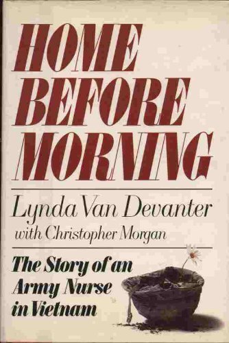 Home before morning: The story of an army nurse in Vietnam