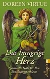 Produkt-Bild: Das hungrige Herz: Spirituelle Hilfe f&uuml;r Ihre Ern&auml;hrungsprobleme