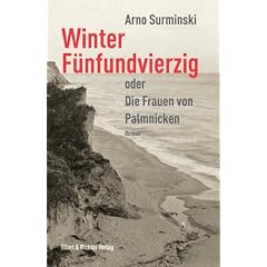 Winter F�nfundvierzig oder Die Frauen von Palmnicken