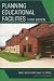 Planning Educational Facilities: What Educators Need to Know