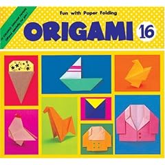 Origami: Horse, Hen, Sailboat, etc Bk. 16 (Fun with Paper Folding)