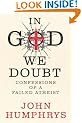 In God We Doubt: Confessions of a Failed Atheist