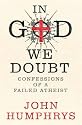 In God We Doubt: Confessions of a Failed Atheist
