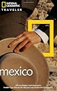 National Geographic Traveler: Mexico, 3rd Edition