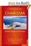 CHARISMA. Einfach besser ankommen. 55 Fragen und Antworten zum Mythos Charisma: Einfach besser ankommen. Von grauen M�usen und echten Pers�nlichkeiten. 55 Fragen und Antworten zum Mythos Charisma