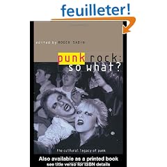 Punk Rock: So What?: The Cultural Legacy of Punk