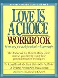 Love is a Choice Workbook: Recovery for codependent relationships (Minirth-Meier Clinic Series)