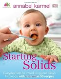 Starting Solids: The essential guide to your baby's first foods